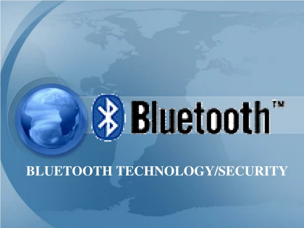 BLUETOOTH TECHNOLOGY/SECURITY