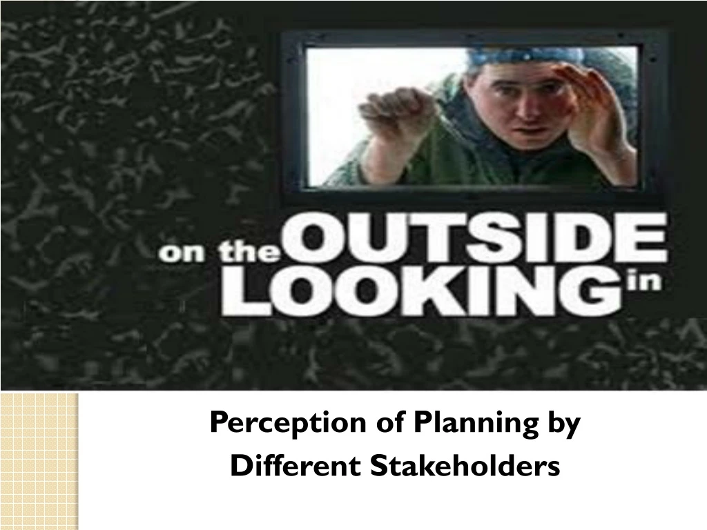 perception of planning by different stakeholders