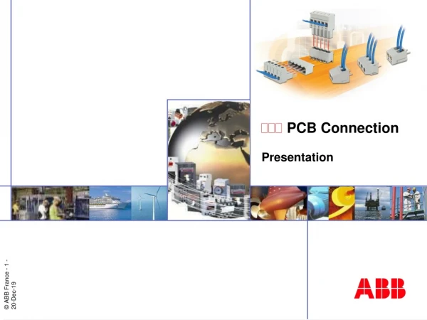 ABB  PCB Connection Presentation