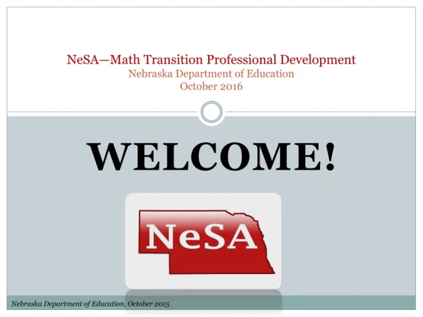NeSA—Math Transition Professional Development Nebraska Department of Education October 2016