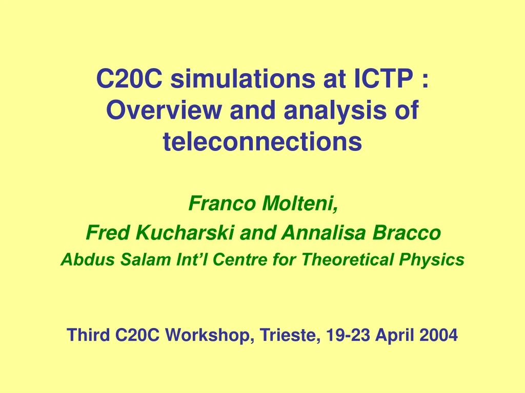 c20c simulations at ictp overview and analysis of teleconnections