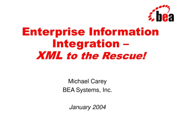 Enterprise Information Integration – XML  to the Rescue!