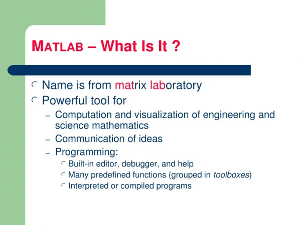 M ATLAB  – What Is It ?