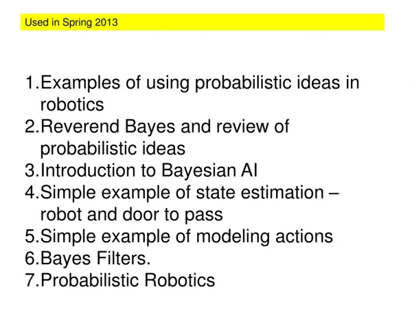 Examples of using probabilistic ideas in robotics Reverend Bayes and review of probabilistic ideas