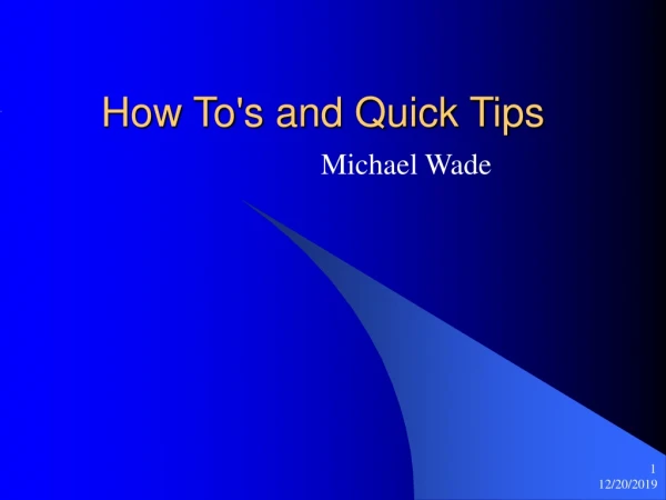 How To's and Quick Tips