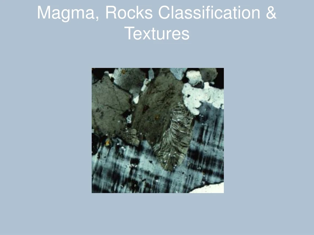 magma rocks classification textures