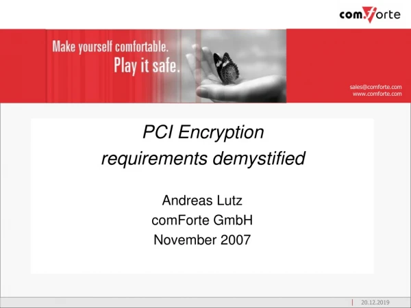 PCI Encryption requirements demystified Andreas Lutz  comForte GmbH November 2007