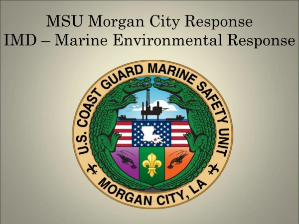 MSU Morgan City Response IMD – Marine Environmental Response