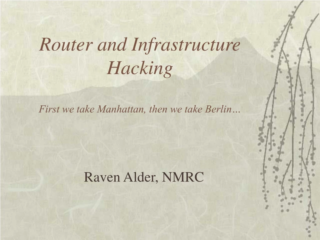 router and infrastructure hacking first we take manhattan then we take berlin