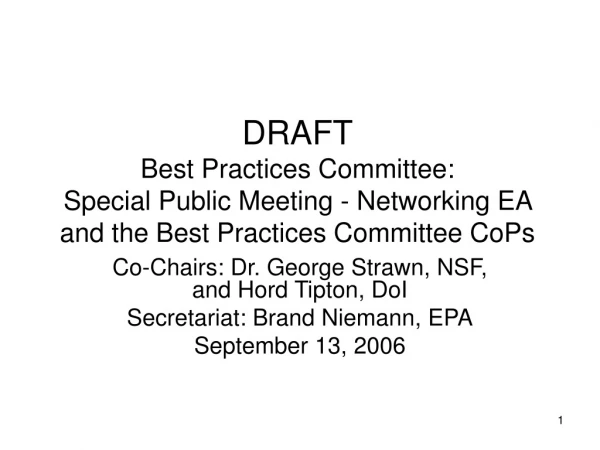 Co-Chairs: Dr. George Strawn, NSF, and Hord Tipton, DoI Secretariat: Brand Niemann, EPA