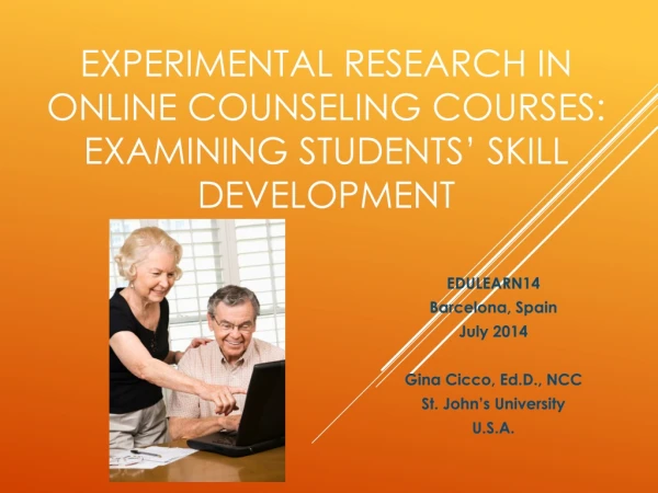 EXPERIMENTAL RESEARCH IN ONLINE COUNSELING COURSES: EXAMINING STUDENTS’ SKILL DEVELOPMENT