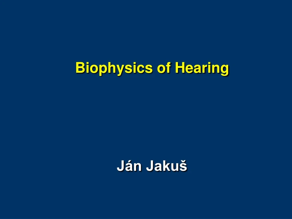 biophysics of hearing j n jaku