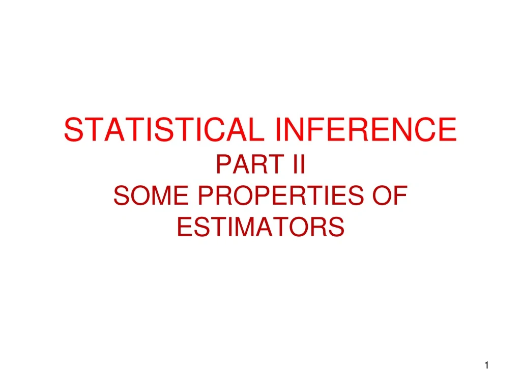 statistical inference part ii some properties of estimators