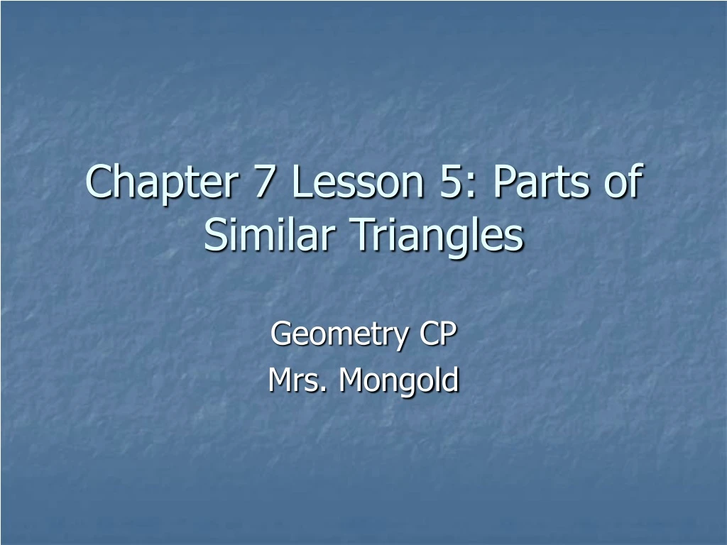 chapter 7 lesson 5 parts of similar triangles