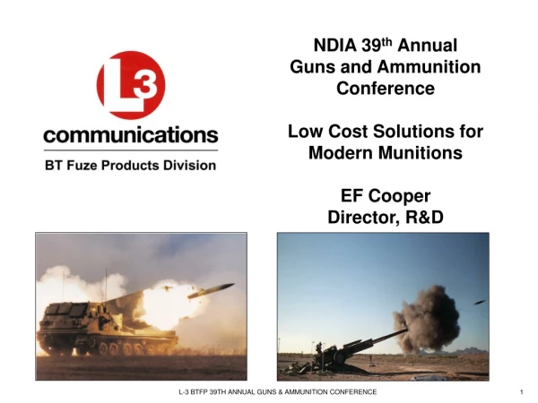 NDIA 39 th  Annual  Guns and Ammunition Conference Low Cost Solutions for Modern Munitions