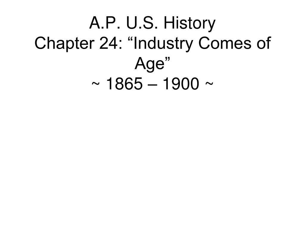 a p u s history chapter 24 industry comes of age 1865 1900