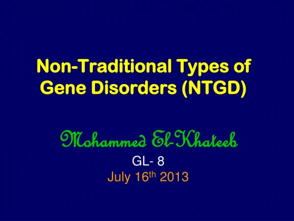 Non-Traditional Types of Gene Disorders (NTGD)