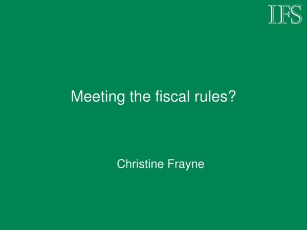 Meeting the fiscal rules?