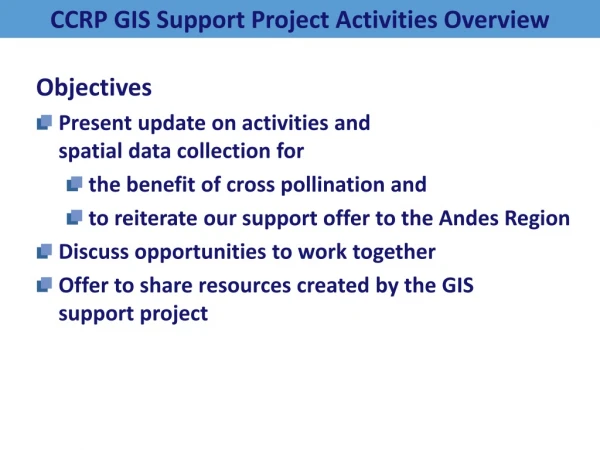 CCRP GIS  Support Project Activities  Overview