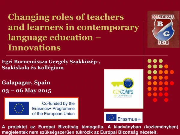 Changing roles of teachers  and learners in contemporary language education –  Innovations