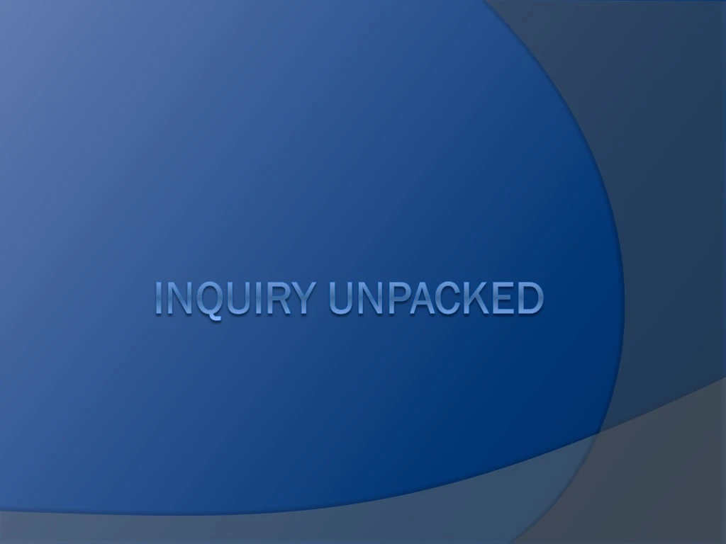 inquiry unpacked