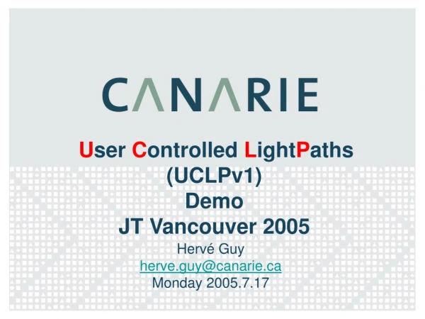 U ser  C ontrolled  L ight P aths  (UCLPv1)  Demo  JT Vancouver 2005