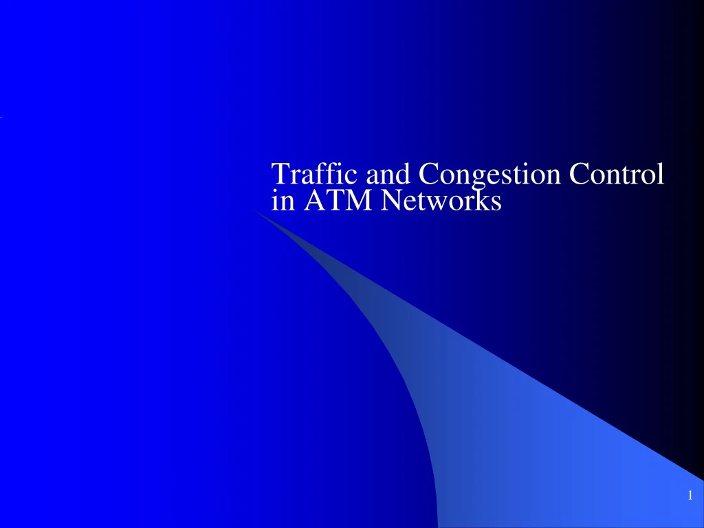 traffic and congestion control in atm networks