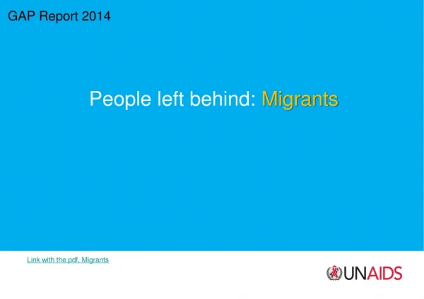 GAP Report 2014 People left behind:  Migrants