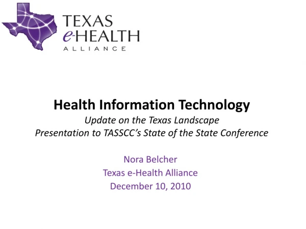 Nora Belcher Texas e-Health Alliance December 10, 2010