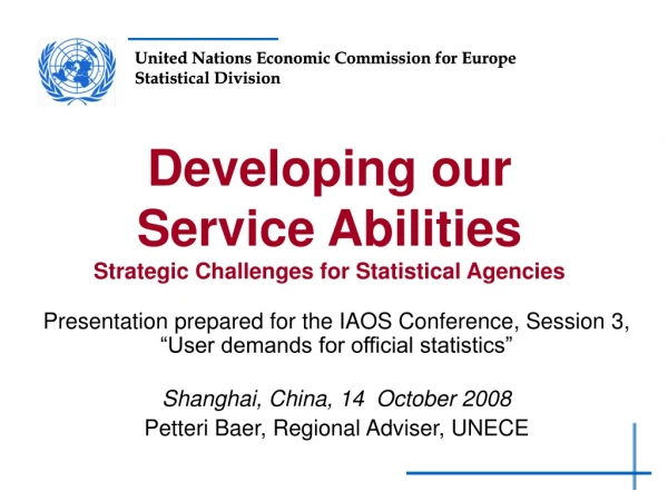 Developing our  Service Abilities Strategic Challenges for Statistical Agencies