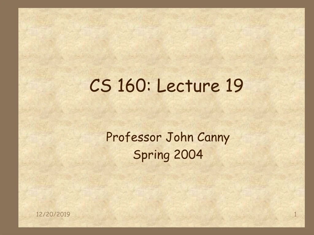 cs 160 lecture 19