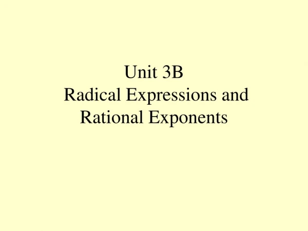 Unit 3B  Radical Expressions and Rational Exponents