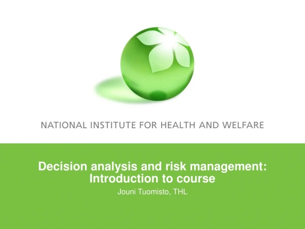 Decision analysis and risk management: Introduction to course