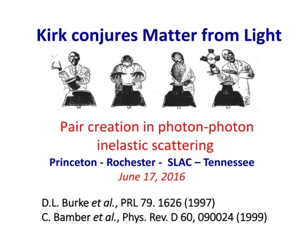 Kirk conjures Matter from Light