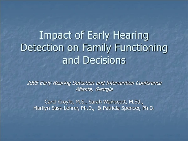Impact of Early Hearing Detection on Family Functioning and Decisions