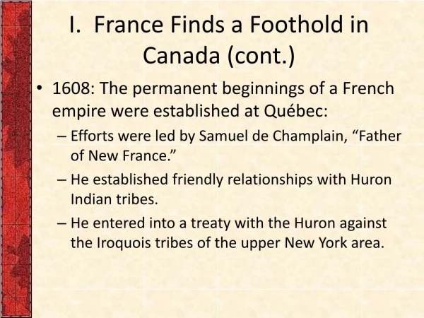 I.  France Finds a Foothold in  Canada (cont.)