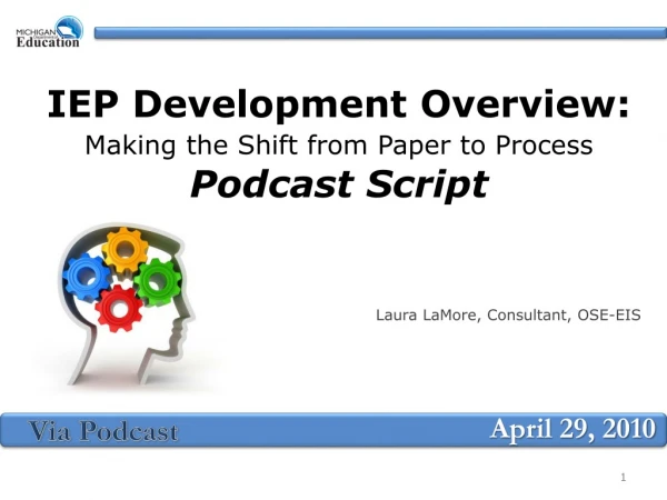 IEP Development Overview:   Making the Shift from Paper to Process Podcast Script