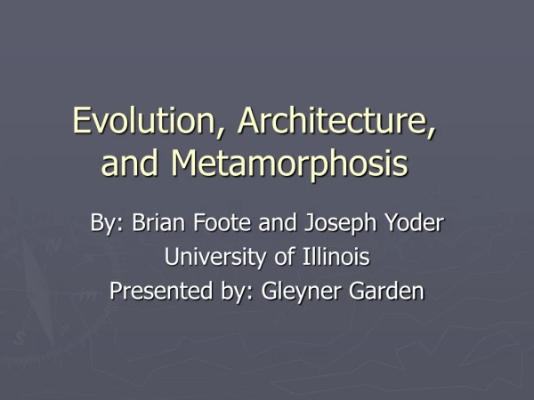 Evolution, Architecture, and Metamorphosis