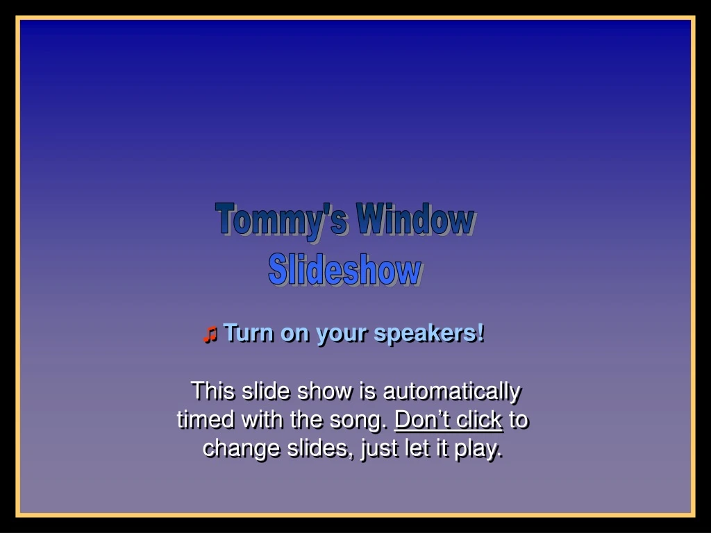 tommy s window slideshow