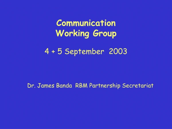 Communication   Working Group