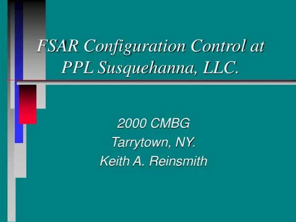 FSAR Configuration Control at PPL Susquehanna, LLC.