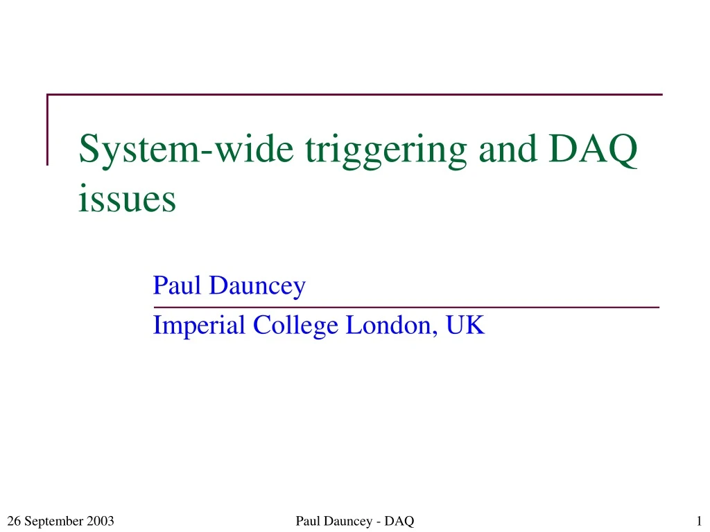 system wide triggering and daq issues