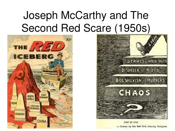 Joseph McCarthy and The Second Red Scare (1950s)