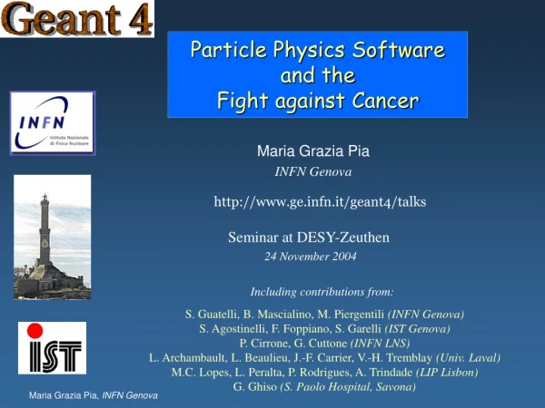 Particle Physics Software  and the  Fight against Cancer