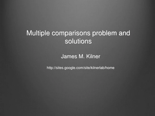 Multiple comparisons problem and solutions