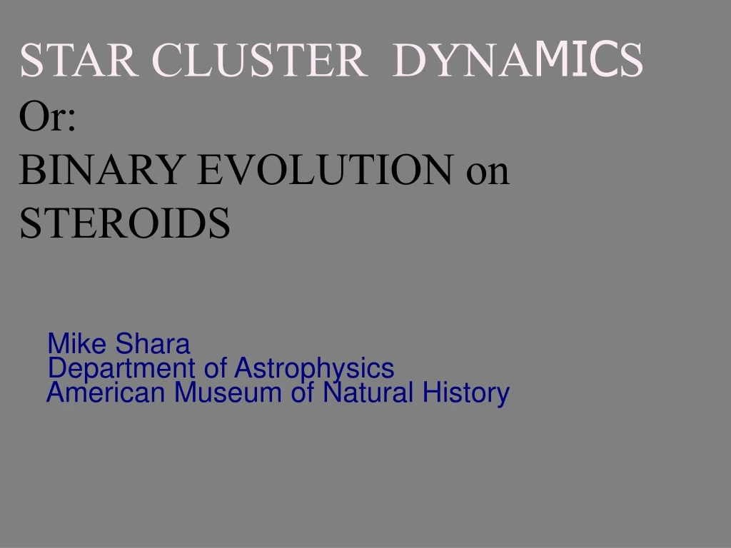 star cluster dyna mic s or binary evolution