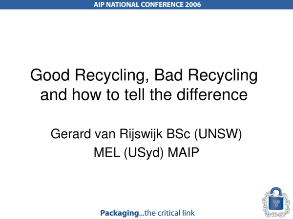 Good Recycling, Bad Recycling and how to tell the difference