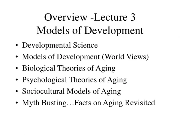 Overview -Lecture 3 Models of Development