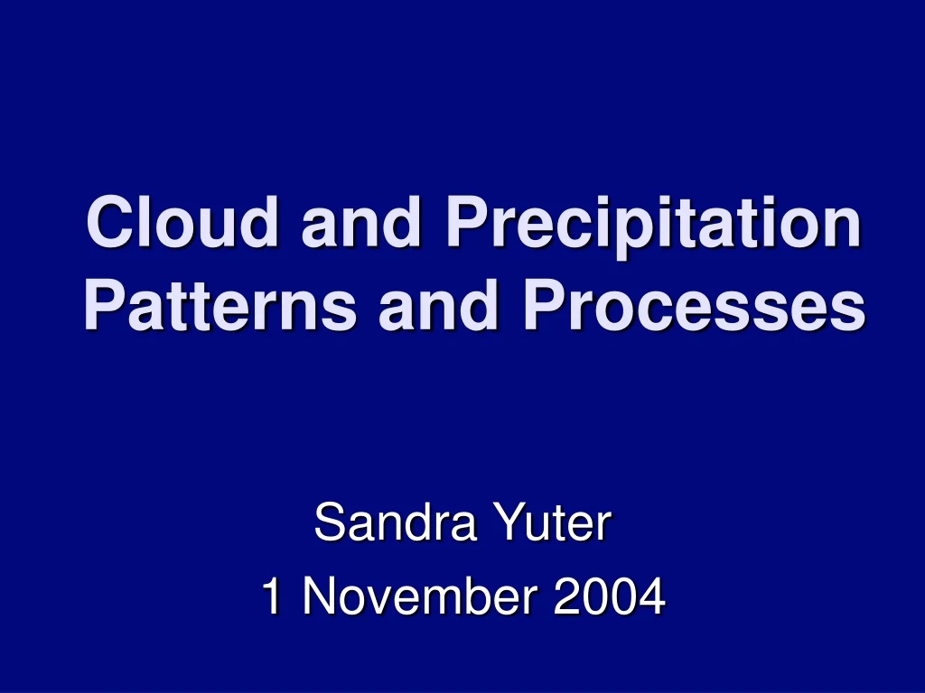 cloud and precipitation patterns and processes