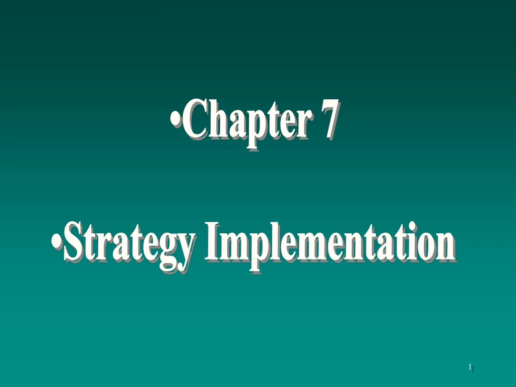 chapter 7 strategy implementation